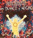 Una experiencia en "BLANCO y NEGRO"